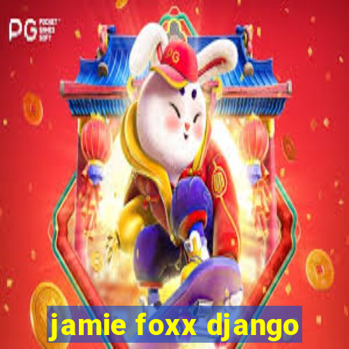 jamie foxx django