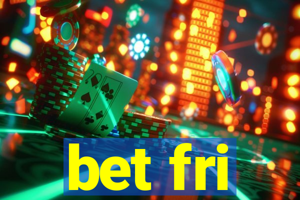 bet fri