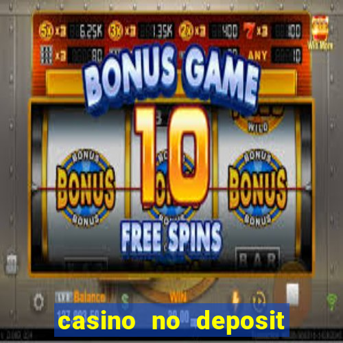 casino no deposit bonus free money