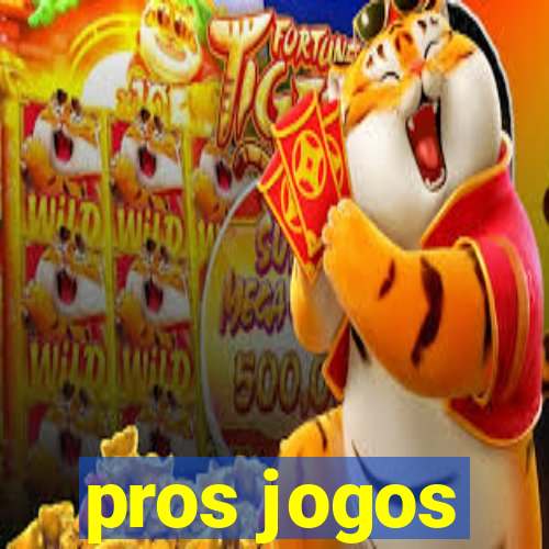 pros jogos