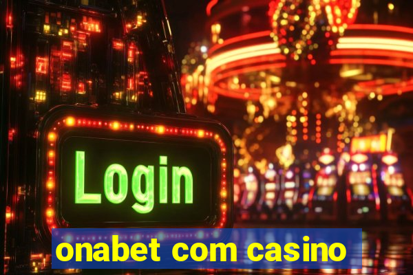 onabet com casino