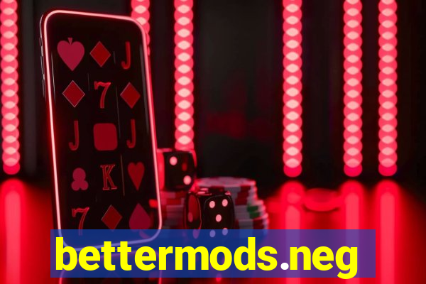 bettermods.neg