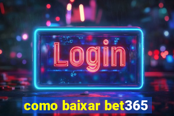 como baixar bet365