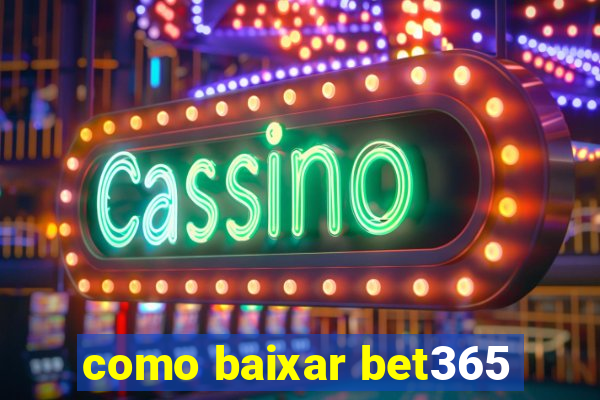 como baixar bet365