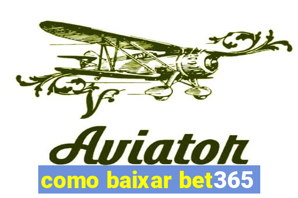 como baixar bet365