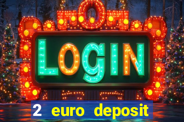 2 euro deposit casinos ireland