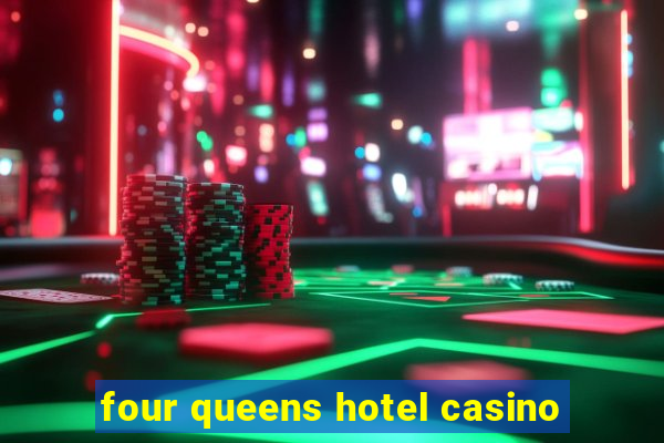 four queens hotel casino