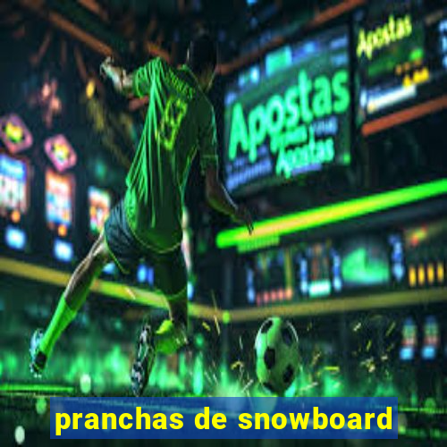 pranchas de snowboard