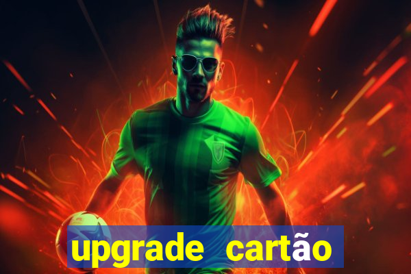 upgrade cartão porto seguro