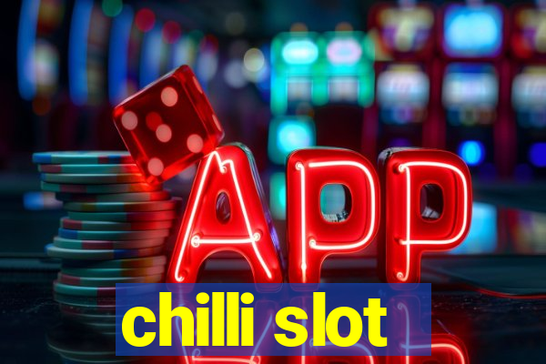 chilli slot