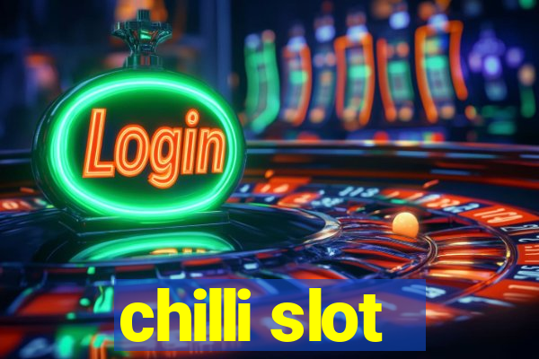 chilli slot