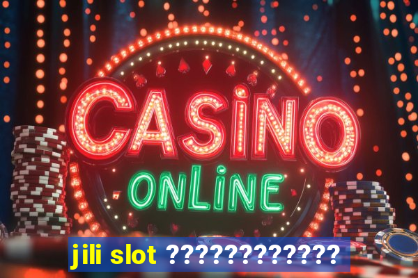 jili slot ????????????