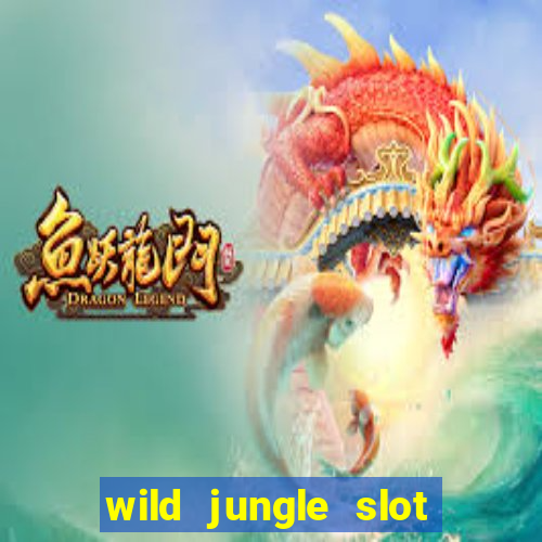 wild jungle slot free play