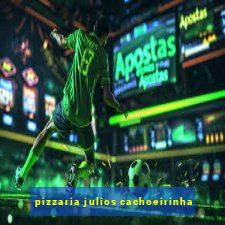 pizzaria julios cachoeirinha