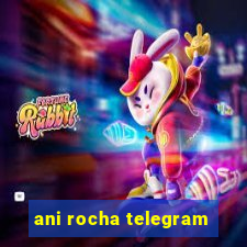 ani rocha telegram