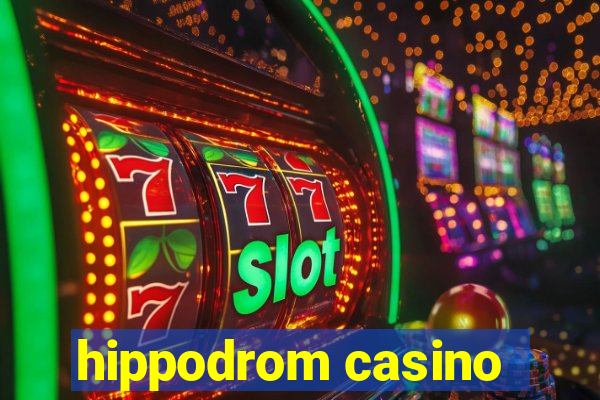 hippodrom casino