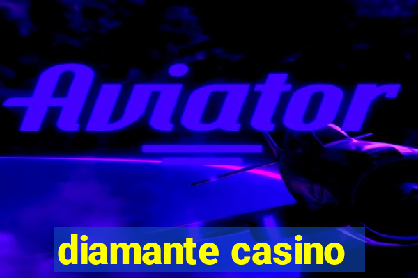 diamante casino