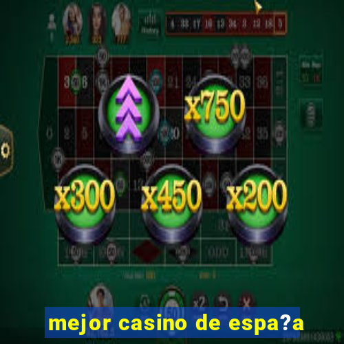 mejor casino de espa?a