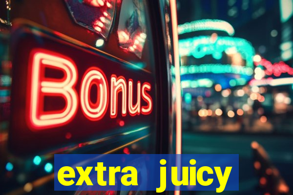 extra juicy megaways slot