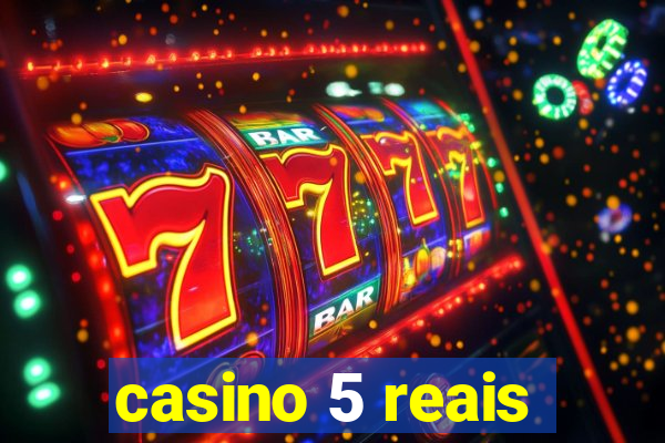 casino 5 reais