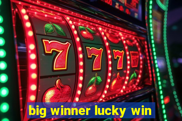 big winner lucky win