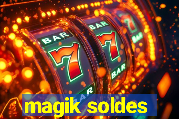 magik soldes