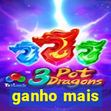 ganho mais