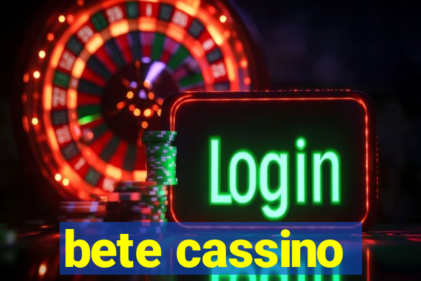 bete cassino