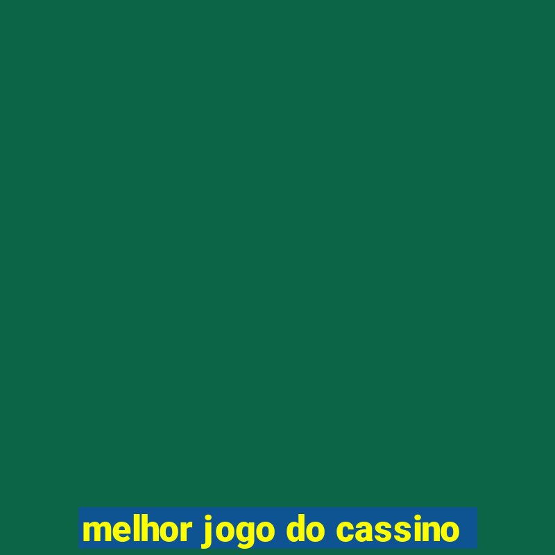 melhor jogo do cassino