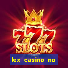 lex casino no deposit bonus