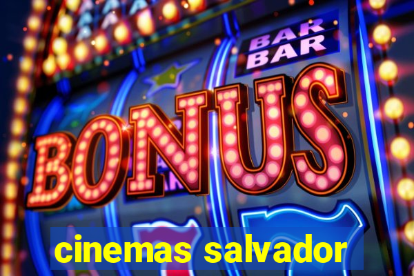 cinemas salvador