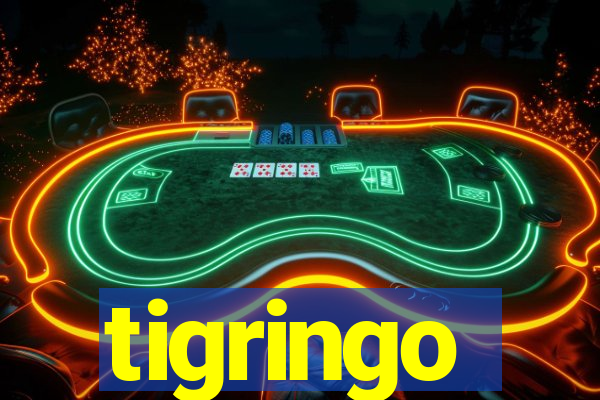 tigringo