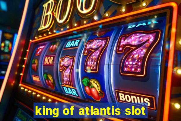 king of atlantis slot