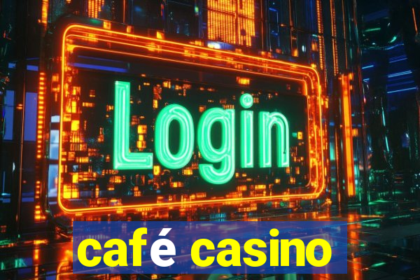 café casino