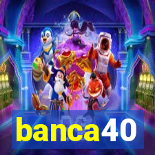 banca40