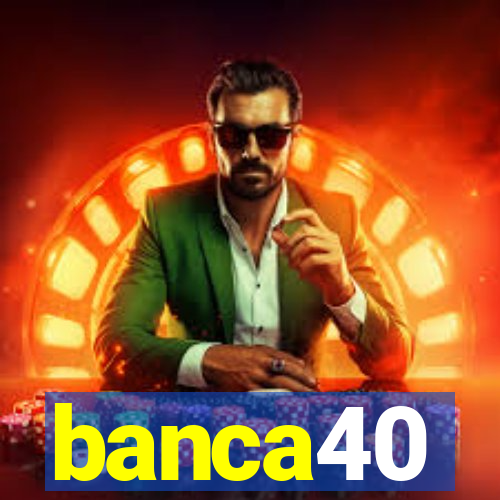 banca40