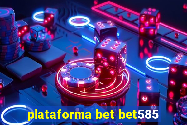 plataforma bet bet585