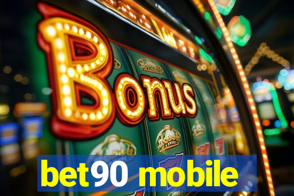 bet90 mobile