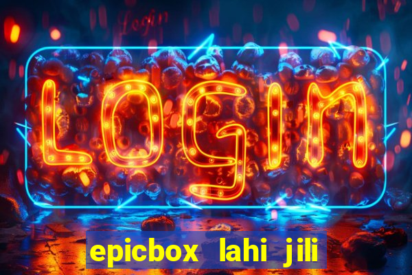 epicbox lahi jili fun sabong