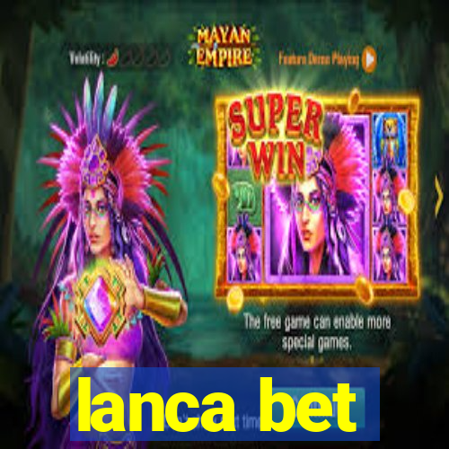 lanca bet