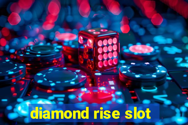 diamond rise slot