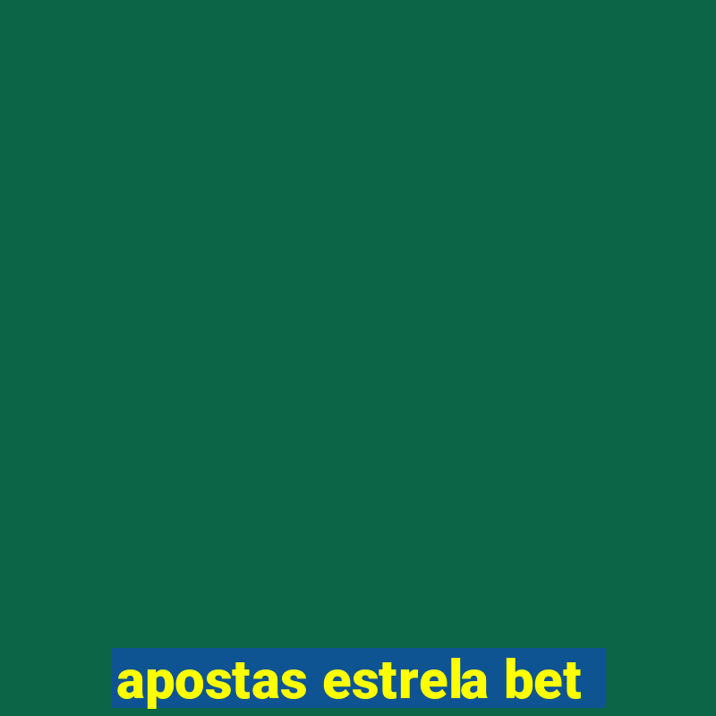 apostas estrela bet