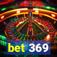 bet 369