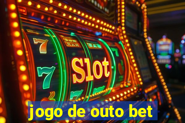 jogo de outo bet