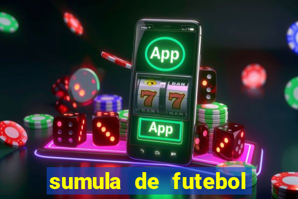 sumula de futebol de campo cbf