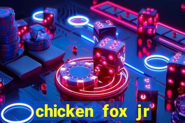 chicken fox jr slot game