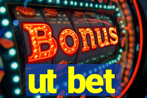 ut bet