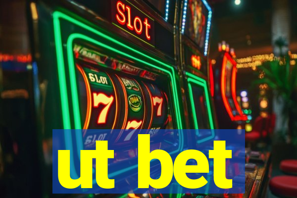 ut bet