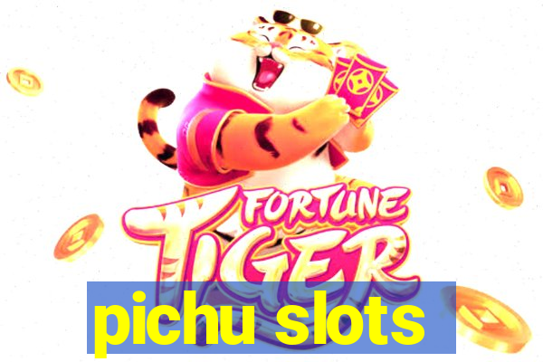 pichu slots