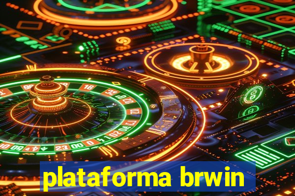 plataforma brwin